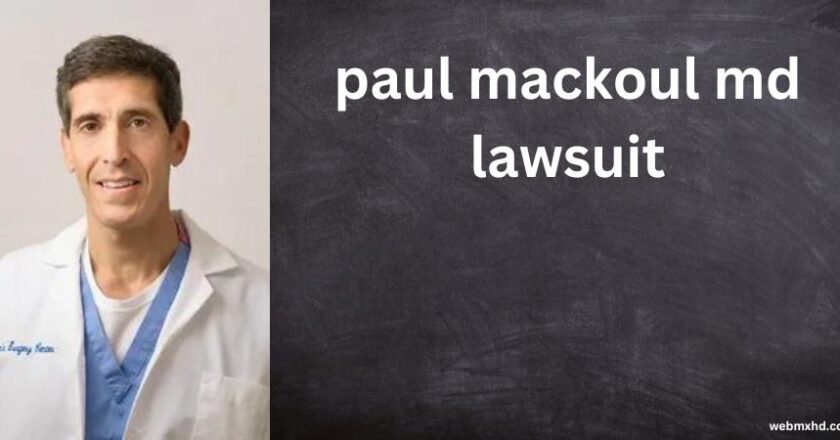 paul mackoul md lawsuit: A Comprehensive Analysis