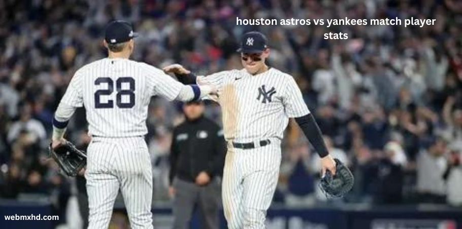 houston astros vs yankees match player stats