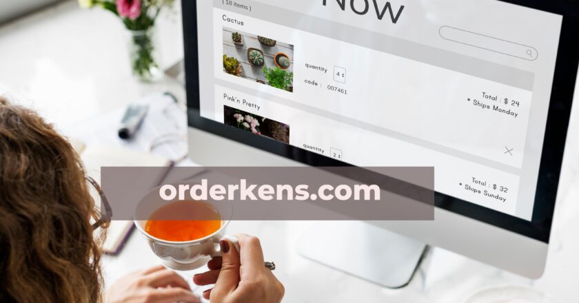 Achieving Seamless Ordering Efficiency with Orderkens.com