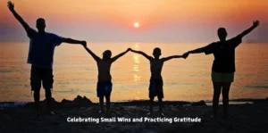 Celebrating Small Wins and Practicing Gratitude