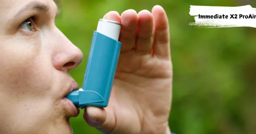 Breathe Easy with Immediate X2 ProAir: The Next Generation of Inhalers